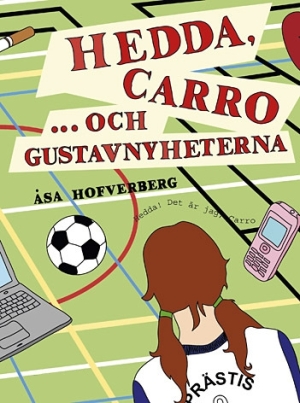 Hedda, Carro och Gustavnyheterna